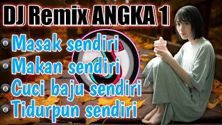 dj angka satu 1 masak sendiri makan sendiri tidurpun sendiri djremix full bass terbaru caca handika