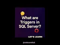 What are Triggers in SQL Server