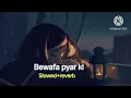 Download Lagu Bewafa pyar ki rahon mein mujhe chod diya / slowed+reverb song [ lofi song ] sad song💔