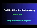 Frequently asked Interview question in Python Find Maximum and Minimum number from Array