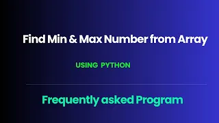 Frequently asked Interview question in Python Find Maximum and Minimum number from Array