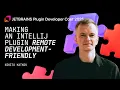 Making an IntelliJ Plugin Remote Development-friendly