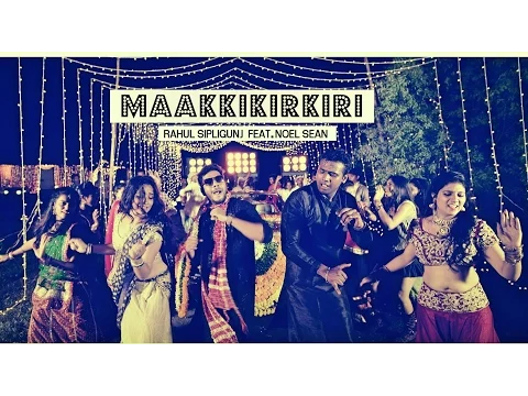 Download MP3 Maakkikirkiri | Official music video | Rahul Sipligunj feat Noelsean