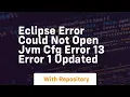 eclipse error could not open jvm cfg error 13 error 1 updated