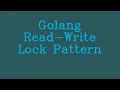 Golang Read-Write Lock pattern NoTalk