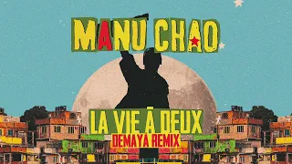 Manu Chao - La vie à 2 (Demayä Remix) (Official Audio)