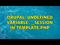 Drupal Undefined variable - SESSION in template php