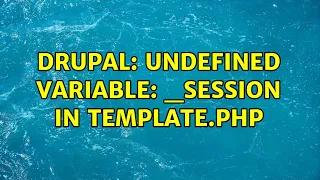 Drupal Undefined variable - SESSION in template php
