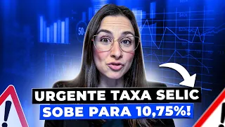 Taxa Selic sobe para 10,75%! Onde investir a partir de agora em renda fixa e bolsa de valores?