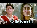 Download Lagu O Re Kanchi - Lyrical Video | Kareena Kapoor Khan | Shah Rukh Khan | Shaan, Alka Y | Gulzar | Asoka