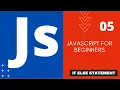 05 Javascript If Else Statements Javascript for Beginners