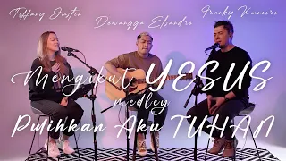 Download Mengikut Yesus medley Pulihkan aku Tuhan (cover) - Tiffany Justin Ft. Franky Kuncoro MP3