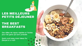 Les meilleurs petits déjeuners/idées rapide, facile et healthy