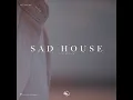 Sad House
