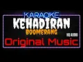 Download Lagu Karaoke Kehadiran ( Original Music ) HQ Audio - Boomerang