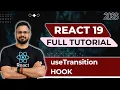 React 19 Tutorial in Hindi - useTransition Hook in React19