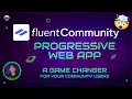 Fluent Community Progressive Web App PWA is HERE No App Store Needed