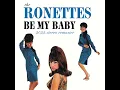 Be My Baby - 2022 Stereo Remaster (The Ronettes)