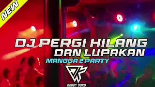 Download DJ PERGI HILANG DAN LUPAKAN X MANGGA 2 - ( DEDDY DOKO )#fyp MP3