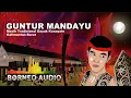 Download Lagu GUNTUR MANDAYU | JONGGAN DAYAK KANAYATN