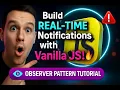 Build REAL-TIME Notifications with Vanilla JS Observer Pattern Tutorial
