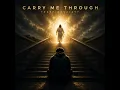 Carry Me Through
