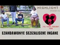 Download Lagu EZANDAWONYE SEZIZALISENE INGANE - EP 174  Highlights