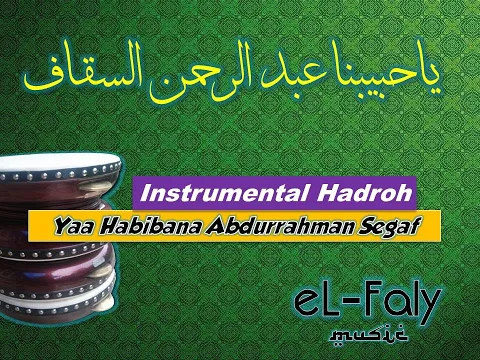 Download MP3 Ya Habibana Abdurrahman Segaf Instrumental hadroh tanpa vokal
