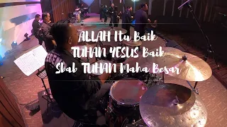 allah itu baik tuhan yesus baik sbab tuhan maha besar medley bilchristian drumcam