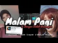 DJ MALAM PAGI FULL BASS X JANGAN SALAH PASANGAN (Slow \u0026 Reveb)🎧