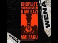 Wena - ChopLife SoundSystem, Mr Eazi & Ami Faku