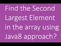 Find the Second Largest Element in the array using Java8