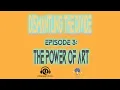 Download Lagu Episode 3: The Power of Art