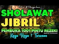 SHOLAWAT JIBRIL PENARIK REZEKI PALING MUSTAJAB, SHOLAWAT NABI MUHAMMAD SAW, Sholawat Jibril Merdu
