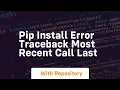 pip install error traceback most recent call last