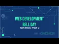 Tech Bytes Web Development Bell Day - Week 2