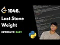 Last Stone Weight LeetCode 1046 Theory Python code