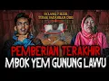 Download Lagu GILA SEREM BANGET!! INI PEMBERIAN TERAKHIR MBOK YEM GUNUNG LAWU 
