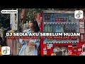 Lagu DJ SEDIA AKU SEBELUM HUJAN - IDGITAF SLOW VIRAL TIKTOK FULL SONG MAMAN FVNDY 2025