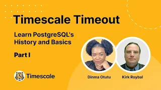 Timescale Timeout PostgreSQL s History and Basics Part I