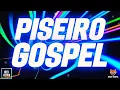 Download Lagu PISEIRO GOSPEL 2023! AS MELHORES EXCLUSIVAS!!