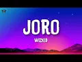 Wizkid - Joro (Lyrics)