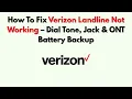 How To Fix Verizon Landline Not Working - Dial Tone Jack ONT Battery Backup