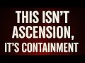 Download Lagu   “THIS ISN’T ASCENSION.IT’S CONTAINMENT.”