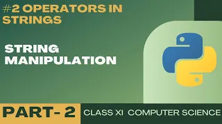 Operators in Strings String Manipulation Class 11 CBSE Computer Science