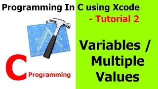 PROGRAMMING IN C Xcode Tutorial 2 - Variables Multiple Values
