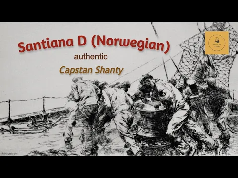 Santiana D (Norwegian) - Capstan Shanty