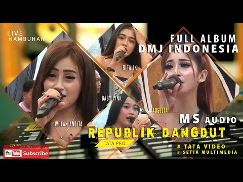 Download MP3 TERBARU FULL ALBUM REPUBLIK  DMJ // MS AUDIO//TATA PRODUCTION//LIVE NAMBUHAN 2022