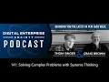 141 SOLVING COMPLEX PROBLEMS WITH SYSTEMS THINKING