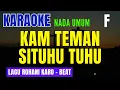 KAM TEMAN SITUHU TUHU ll DN MUSIC KARAOKE LAGU ROHANI KARO ll NADA WANITA F=DO